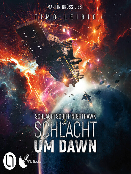 Title details for Schlacht um Dawn--Schlachtschiff Nighthawk, Teil 2 (Ungekürzt) by Timo Leibig - Wait list
